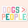Dogs Over People Sticker Decal - Adult & Kids T-Shirts, Sweatshirts & Hoodies apparel design preview 1