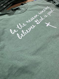 Be the Reason On Comfort Colors Light Green - Adult & Kids T-Shirts, Sweatshirts & Hoodies apparel design preview 1