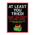 At Least You Tried Postcard - Adult & Kids T-Shirts, Sweatshirts & Hoodies apparel design preview 1