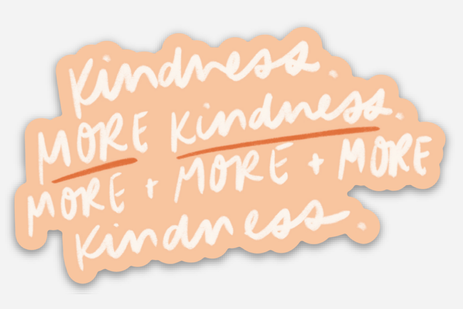 More Kindness Sticker Christian Gift - Adult & Kids T-Shirts, Sweatshirts & Hoodies apparel design preview 1