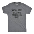 With A Body Like This Who Needs Hair Men's - Adult & Kids T-Shirts, Sweatshirts & Hoodies apparel design preview 1
