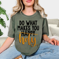 Do What Makes You Holy Comfort Colors Moss - Adult & Kids T-Shirts, Sweatshirts & Hoodies apparel design preview 1
