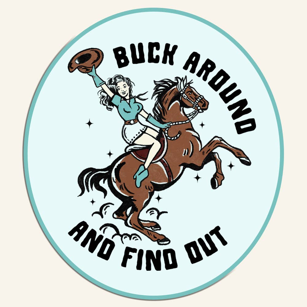 Buck Around and Find Out Sticker Decal, Western, - Adult & Kids T-Shirts, Sweatshirts & Hoodies apparel design preview 1