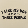I Like My Dog - Adult & Kids T-Shirts, Sweatshirts & Hoodies apparel design preview 1