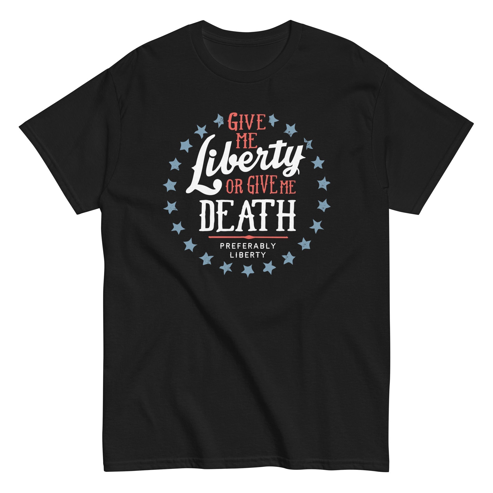 Liberty Or Death, Preferably Men's Classic - Adult & Kids T-Shirts, Sweatshirts & Hoodies apparel design preview 1