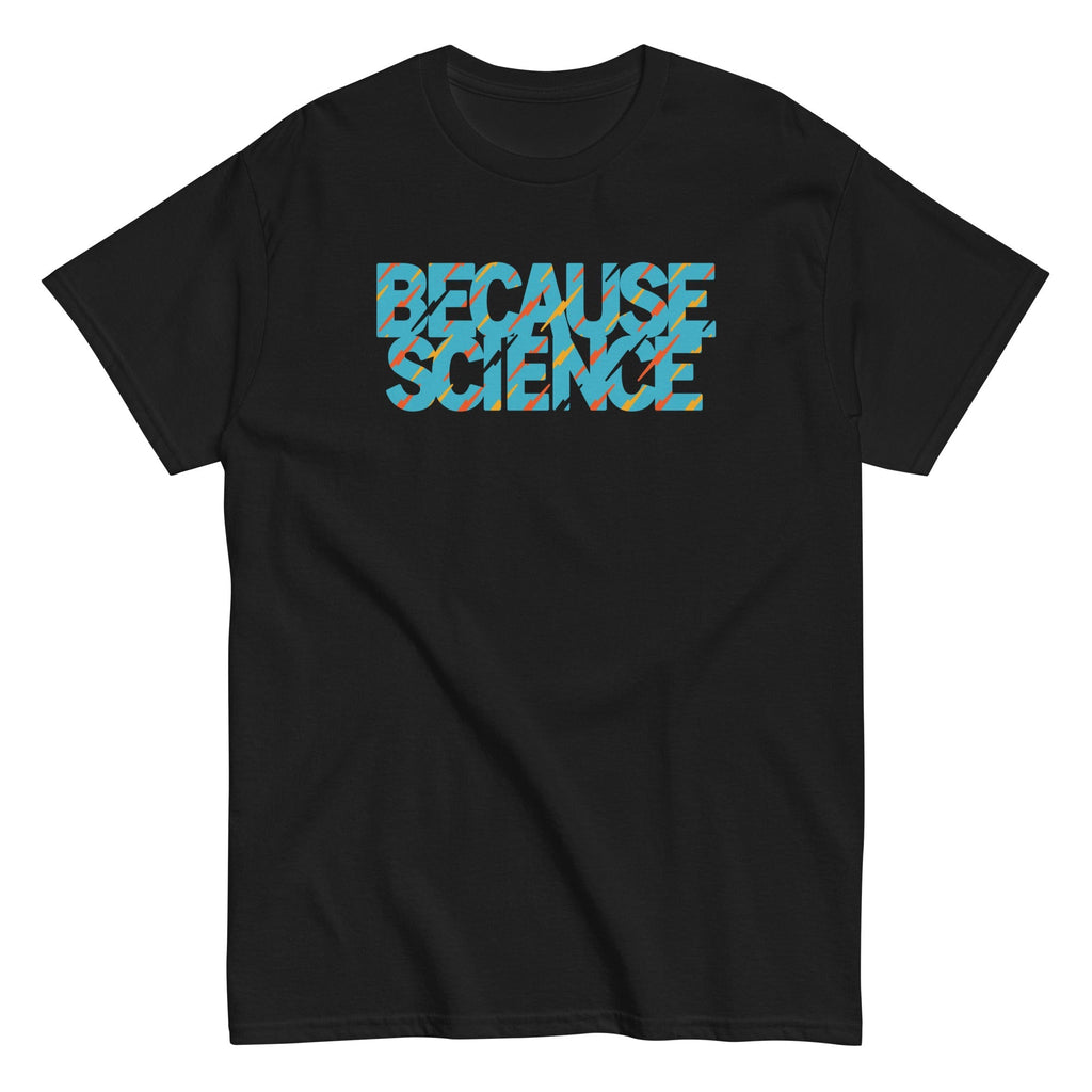 Because Science Men's Classic - Adult & Kids T-Shirts, Sweatshirts & Hoodies apparel design preview 1