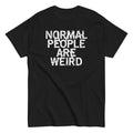 Normal People Are Weird Men's Classic - Adult & Kids T-Shirts, Sweatshirts & Hoodies apparel design preview 1