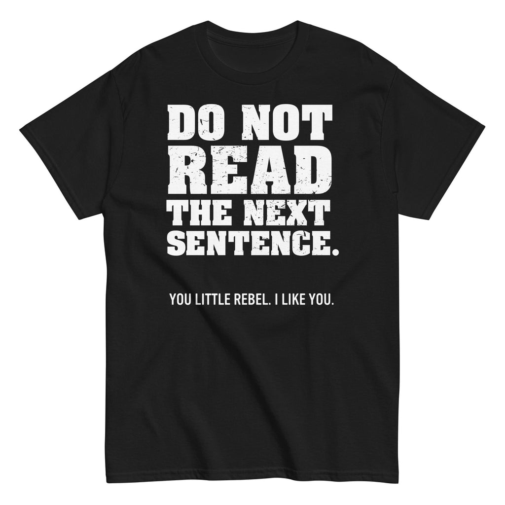 Do Not Read The Next Sentence. Men's Classic - Adult & Kids T-Shirts, Sweatshirts & Hoodies apparel design preview 1
