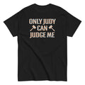 Only Judy Can Judge Me Men's Classic - Adult & Kids T-Shirts, Sweatshirts & Hoodies apparel design preview 1