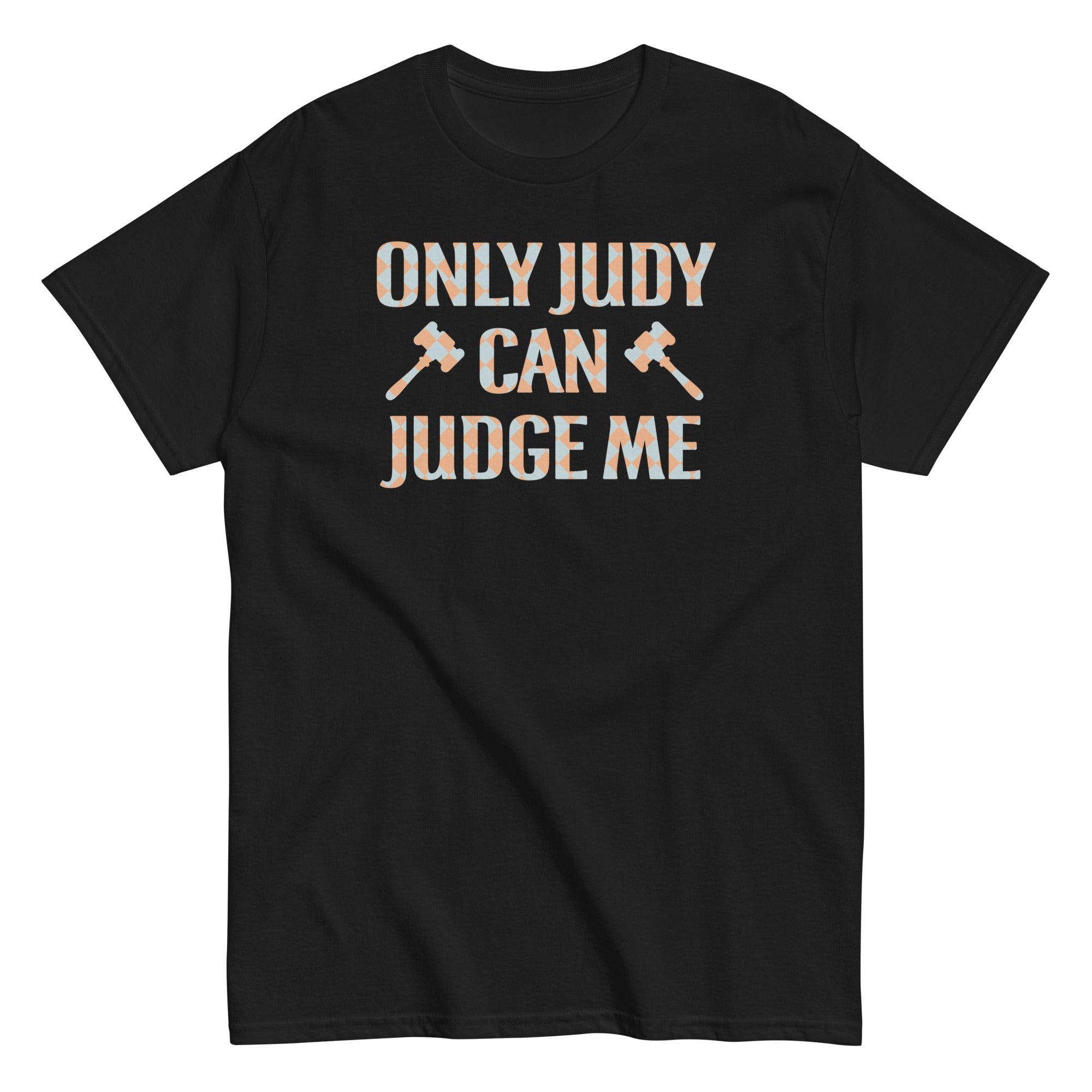 Only Judy Can Judge Me Men's Classic - Adult & Kids T-Shirts, Sweatshirts & Hoodies apparel design preview 1