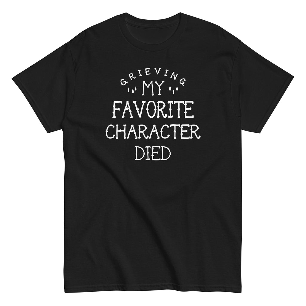 My Favorite Character Died Men's Classic - Adult & Kids T-Shirts, Sweatshirts & Hoodies apparel design preview 1