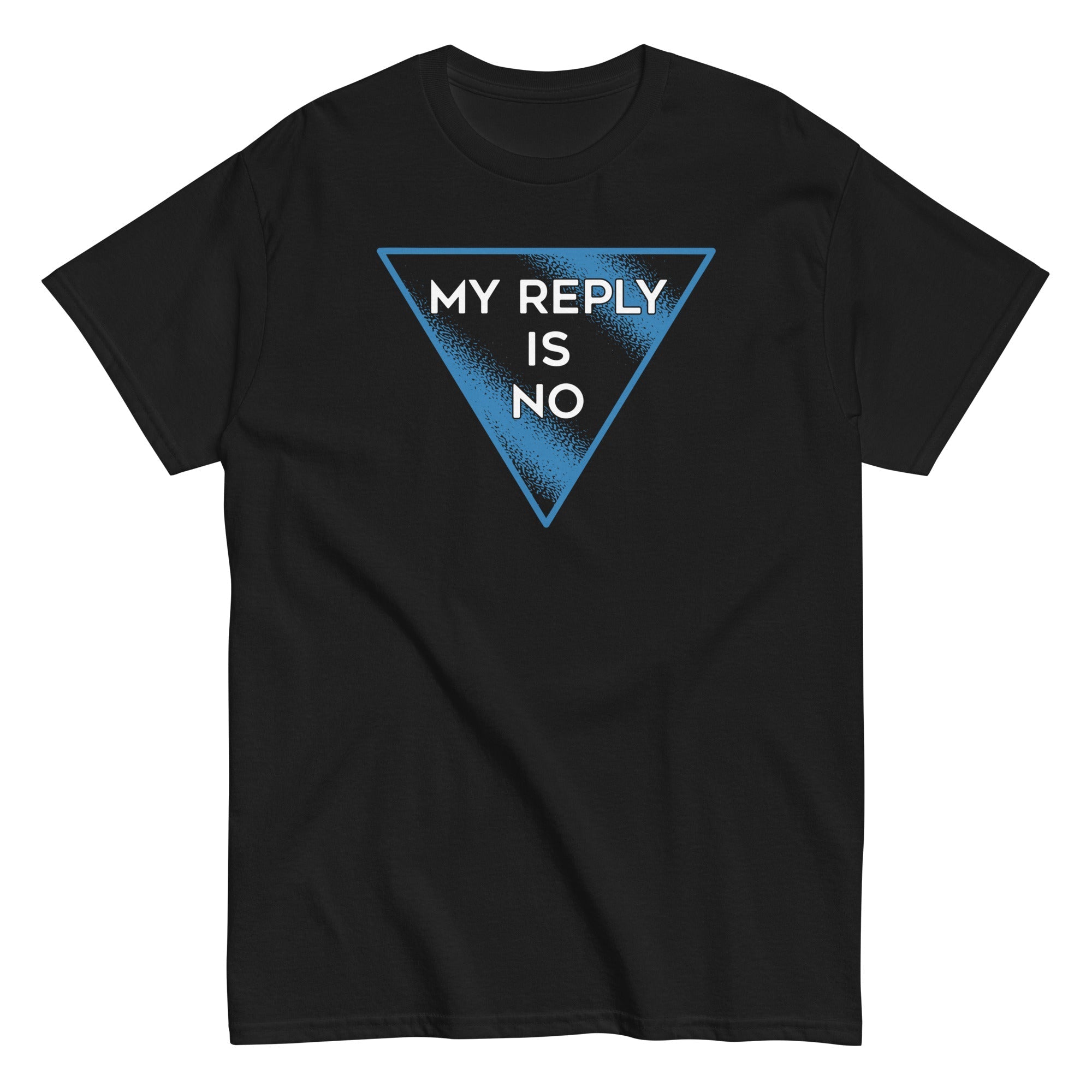 My Reply Is No Men's Classic - Adult & Kids T-Shirts, Sweatshirts & Hoodies apparel design preview 1