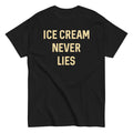 Ice Cream Never Lies Men's Classic - Adult & Kids T-Shirts, Sweatshirts & Hoodies apparel design preview 1