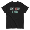 Don't Worry Be Yonce Men's Classic - Adult & Kids T-Shirts, Sweatshirts & Hoodies apparel design preview 1