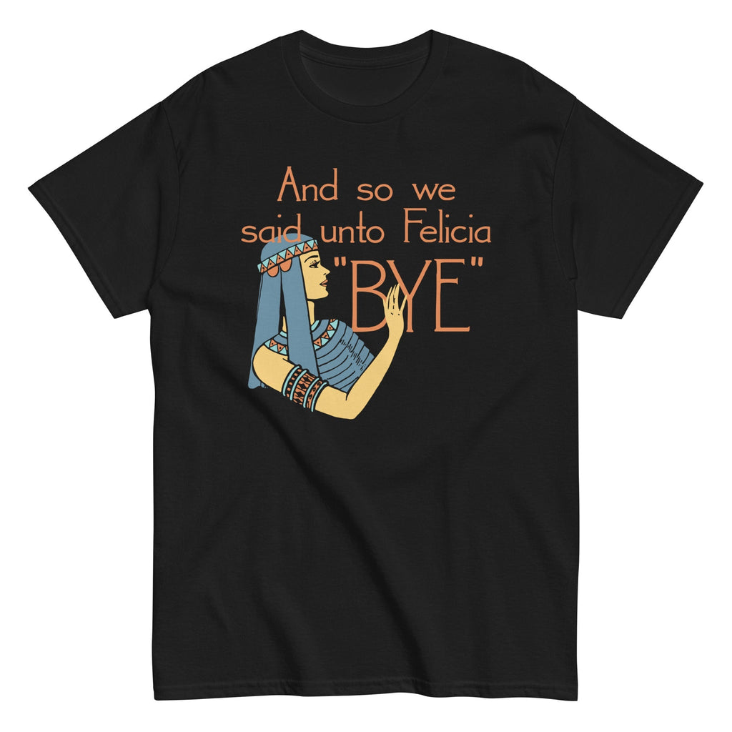 Bye Felicia Men's Classic - Adult & Kids T-Shirts, Sweatshirts & Hoodies apparel design preview 1