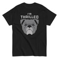I'm Thrilled Men's Classic - Adult & Kids T-Shirts, Sweatshirts & Hoodies apparel design preview 1