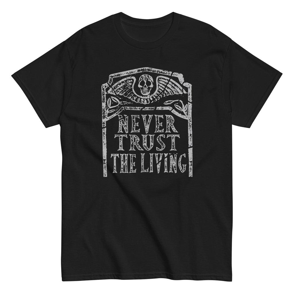 Never Trust The Living Men's Classic - Adult & Kids T-Shirts, Sweatshirts & Hoodies apparel design preview 1