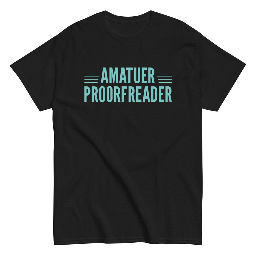 Amatuer Proorfreader Men's Classic - Adult & Kids T-Shirts, Sweatshirts & Hoodies apparel design preview 1