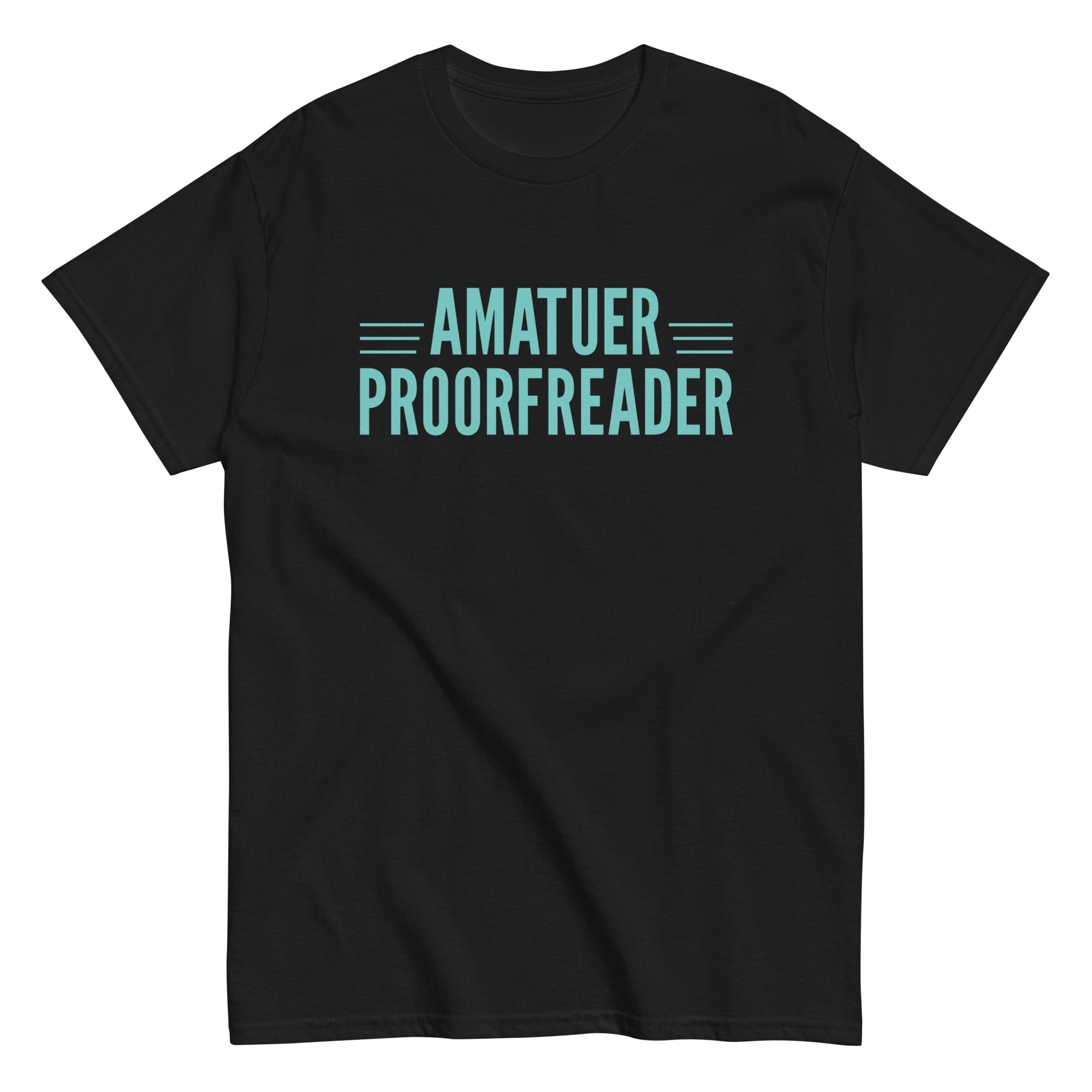 Amatuer Proorfreader Men's Classic - Adult & Kids T-Shirts, Sweatshirts & Hoodies apparel design preview 1