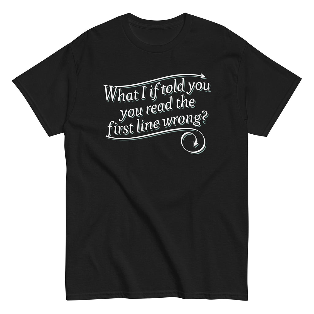 What I If Told You Men's Classic - Adult & Kids T-Shirts, Sweatshirts & Hoodies apparel design preview 1
