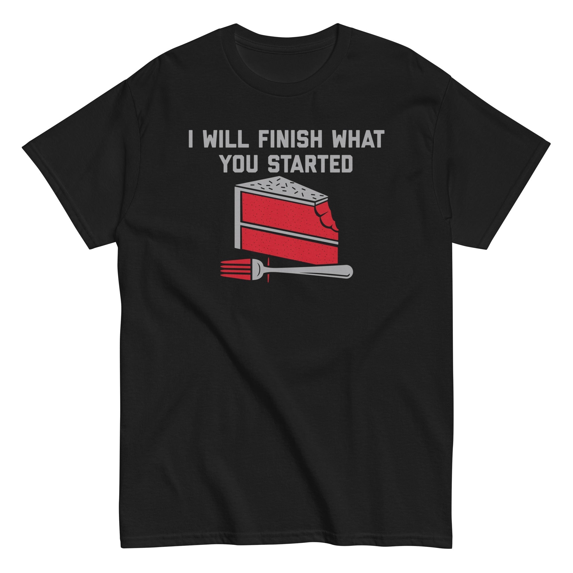 I Will Finish What You Started Men's Classic - Adult & Kids T-Shirts, Sweatshirts & Hoodies apparel design preview 1