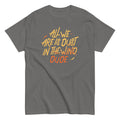 All We Are Is Dust In The Wind, Dude Men's Classic - Adult & Kids T-Shirts, Sweatshirts & Hoodies apparel design preview 1