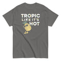 Tropic Like It's Hot Men's Classic - Adult & Kids T-Shirts, Sweatshirts & Hoodies apparel design preview 1