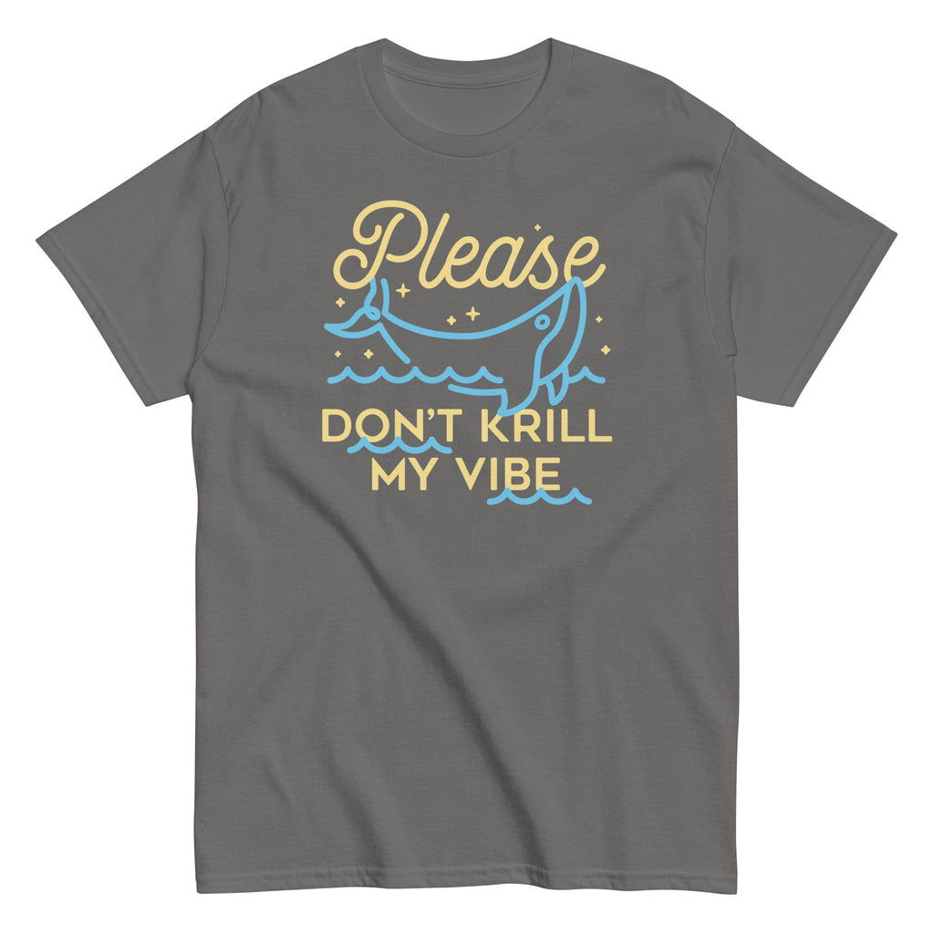 Please Don't Krill My Vibe Men's Classic - Adult & Kids T-Shirts, Sweatshirts & Hoodies apparel design preview 1