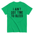 I Ain't Got Time To Bleed Men's Classic - Adult & Kids T-Shirts, Sweatshirts & Hoodies apparel design preview 1