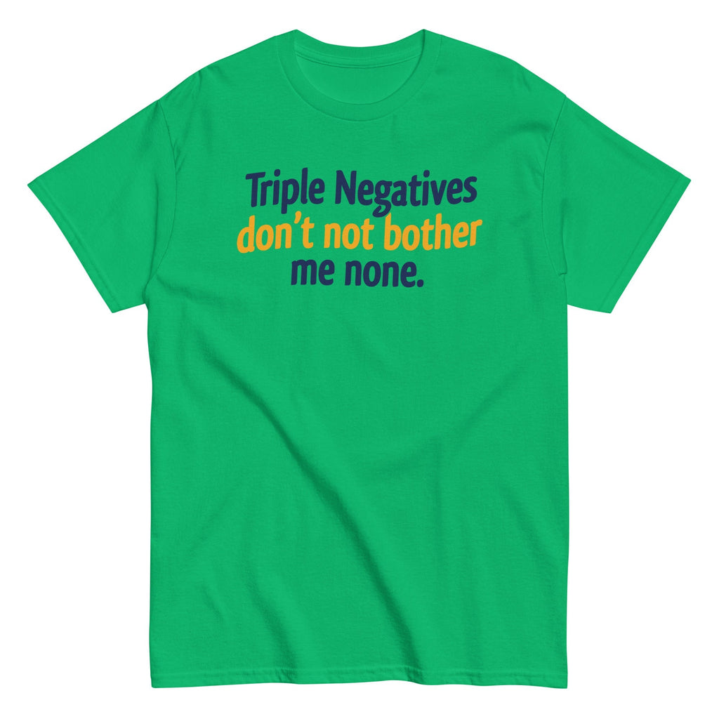 Triple Negatives Don't Not Bother Me None Men's - Adult & Kids T-Shirts, Sweatshirts & Hoodies apparel design preview 1
