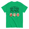 Good Things Come To Those Who Break Clay Pots Men's - Adult & Kids T-Shirts, Sweatshirts & Hoodies apparel design preview 1