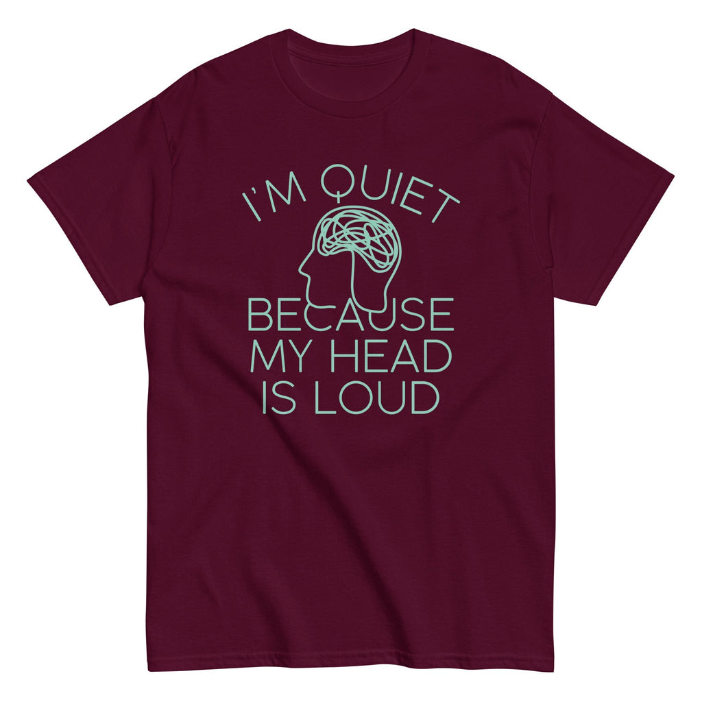 I'm Quiet Because My Head Is Loud Men's Classic - Adult & Kids T-Shirts, Sweatshirts & Hoodies apparel design preview 1