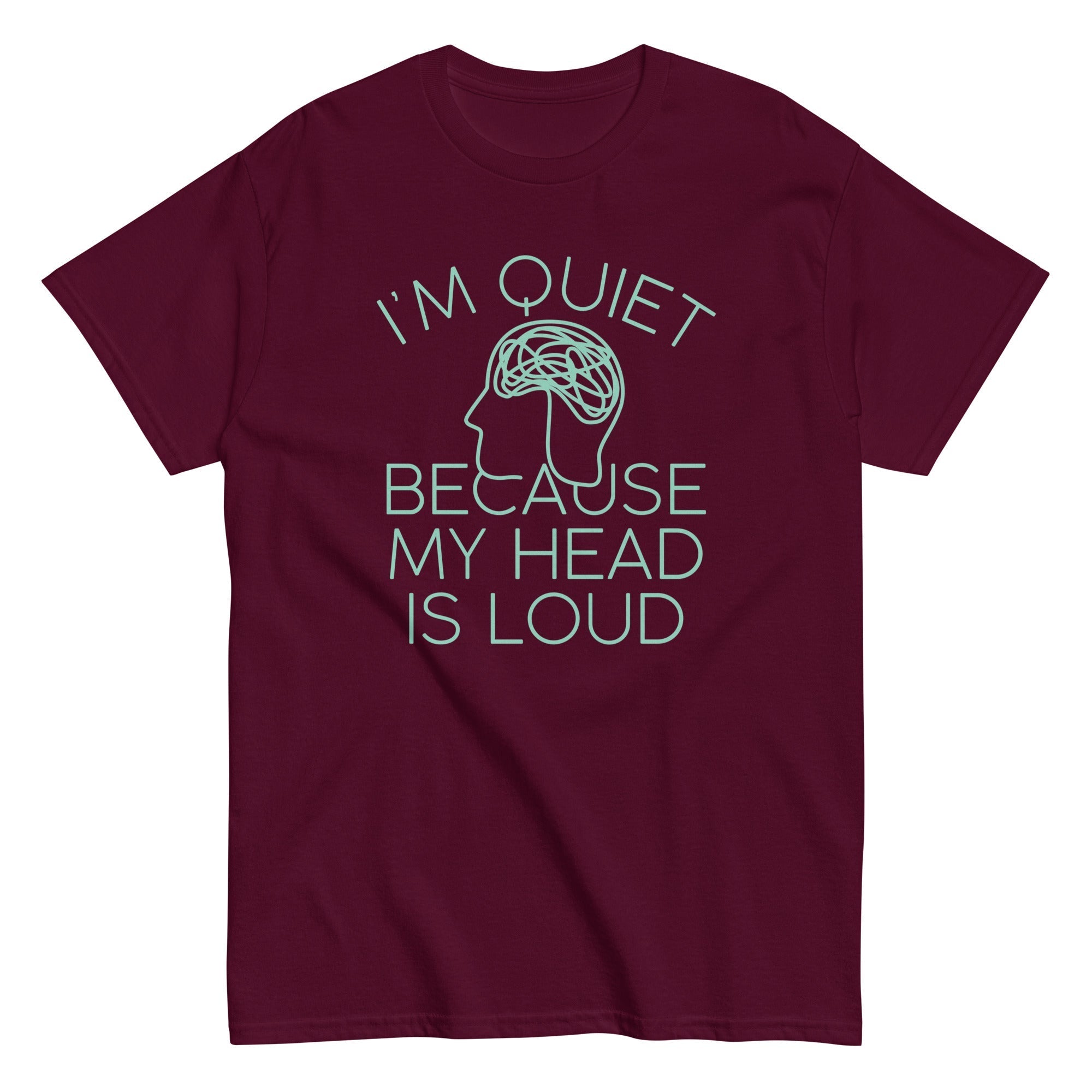 I'm Quiet Because My Head Is Loud Men's Classic - Adult & Kids T-Shirts, Sweatshirts & Hoodies apparel design preview 1