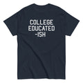 College Educated-ish Men's Classic - Adult & Kids T-Shirts, Sweatshirts & Hoodies apparel design preview 1