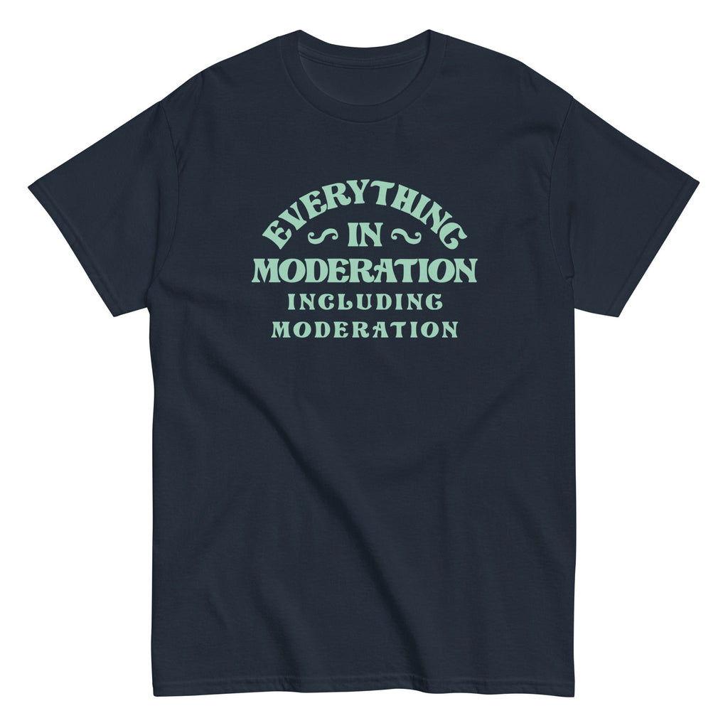 Everything In Moderation Including Men's Classic - Adult & Kids T-Shirts, Sweatshirts & Hoodies apparel design preview 1