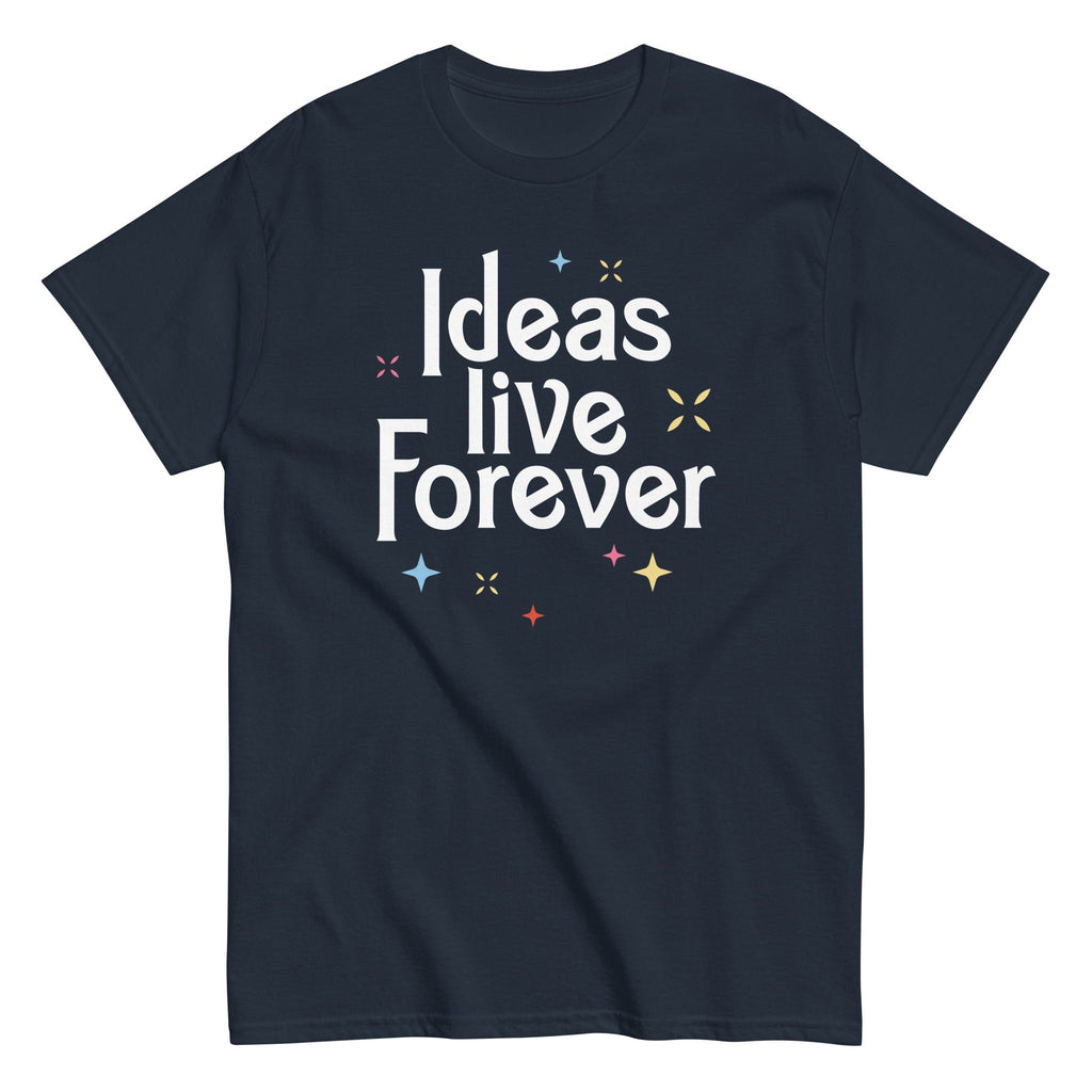Ideas Live Forever Men's Classic - Adult & Kids T-Shirts, Sweatshirts & Hoodies apparel design preview 1