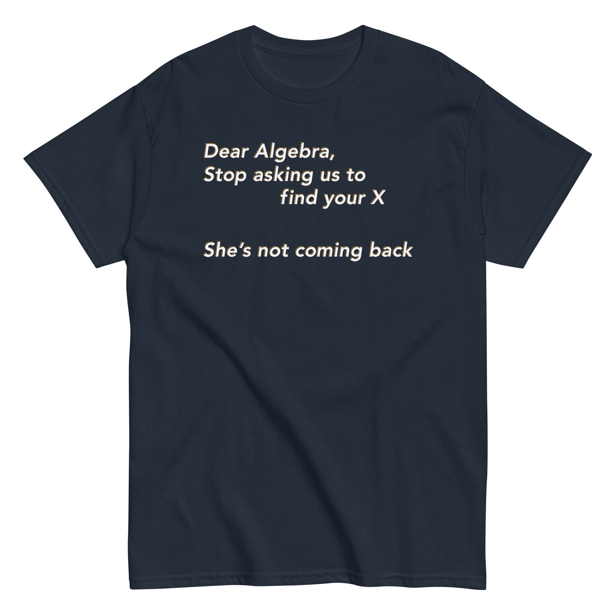 Dear Algebra, Stop Asking Us To Find Your X Men's - Adult & Kids T-Shirts, Sweatshirts & Hoodies apparel design preview 1