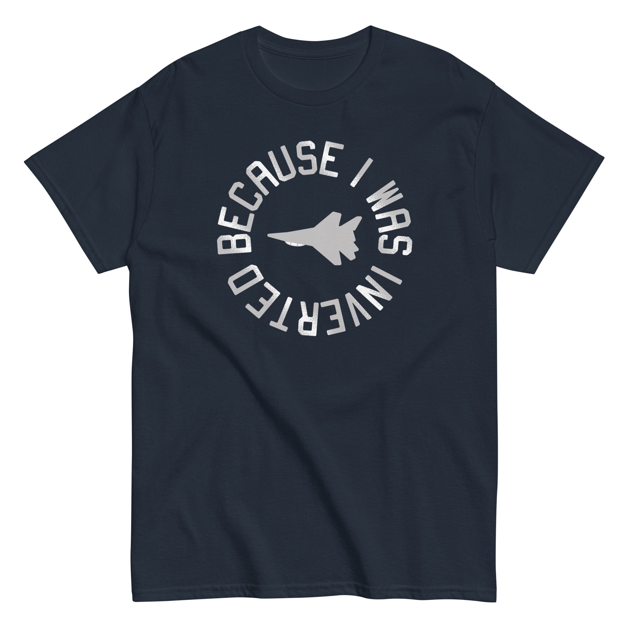 Because I Was Inverted Men's Classic - Adult & Kids T-Shirts, Sweatshirts & Hoodies apparel design preview 1
