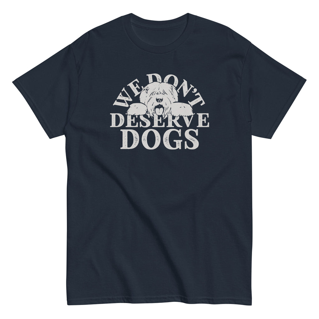 We Don't Deserve Dogs Men's Classic - Adult & Kids T-Shirts, Sweatshirts & Hoodies apparel design preview 1