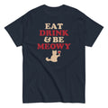 Eat Drink Be Meowy Men's Classic - Adult & Kids T-Shirts, Sweatshirts & Hoodies apparel design preview 1
