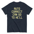 Auto Correct Can Go To He'll Men's Classic - Adult & Kids T-Shirts, Sweatshirts & Hoodies apparel design preview 1