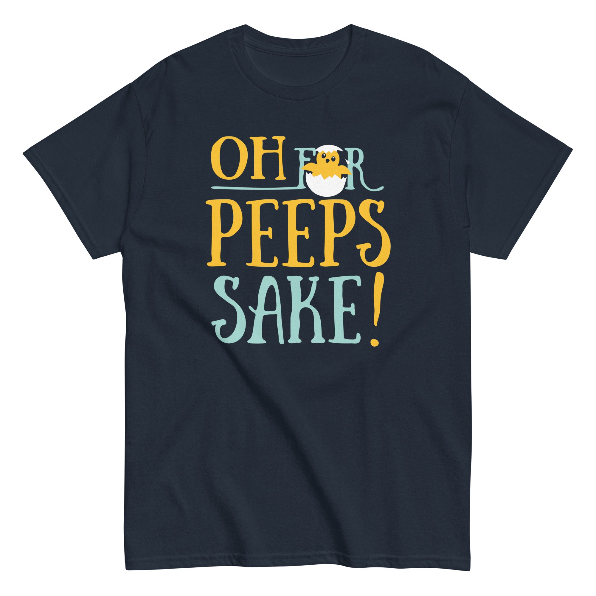 Oh For Peeps Sake Men's Classic - Adult & Kids T-Shirts, Sweatshirts & Hoodies apparel design preview 1