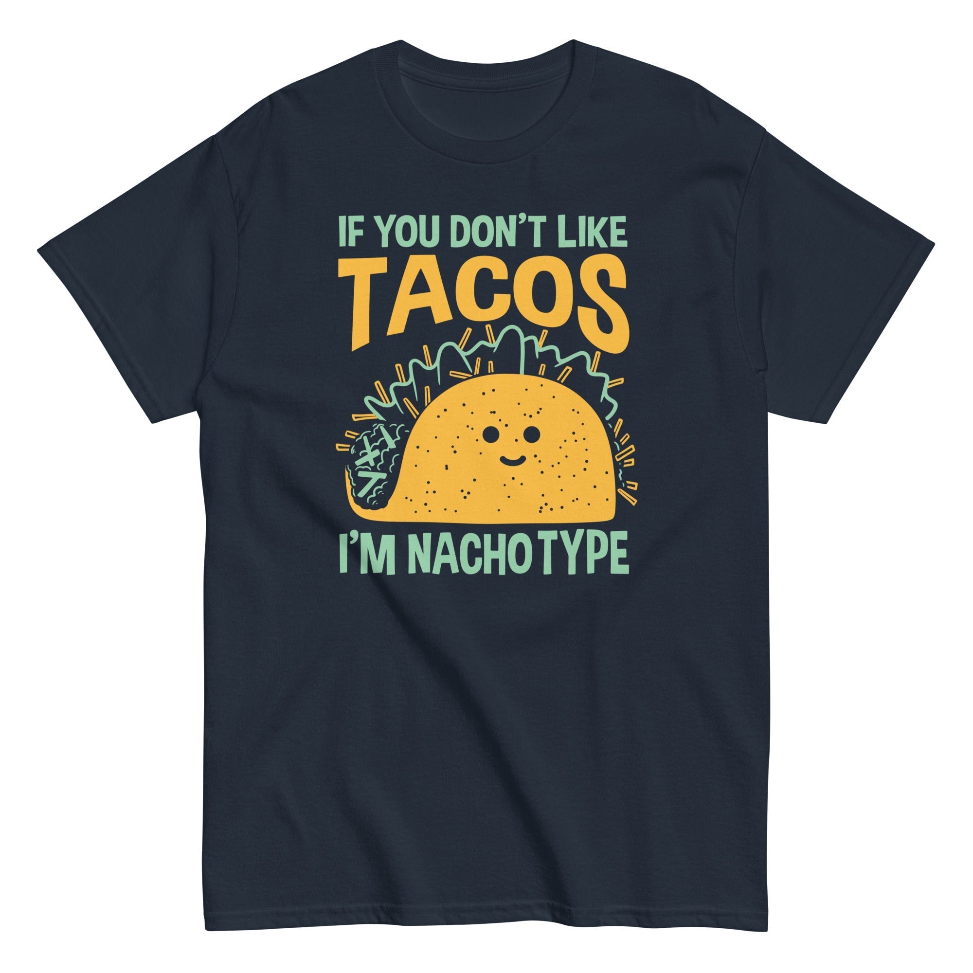 I'm Nacho Type Men's Classic - Adult & Kids T-Shirts, Sweatshirts & Hoodies apparel design preview 1