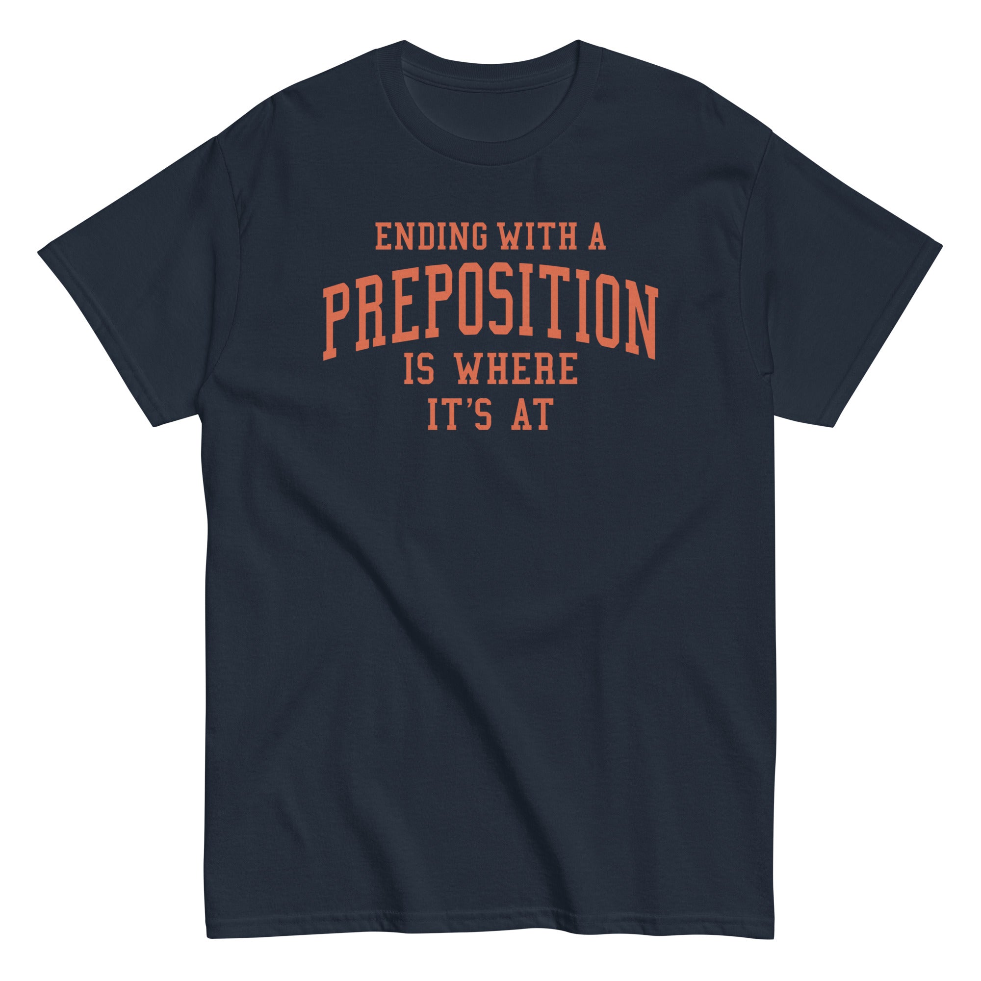 Ending With A Preposition Is Where It's At Men's - Adult & Kids T-Shirts, Sweatshirts & Hoodies apparel design preview 1