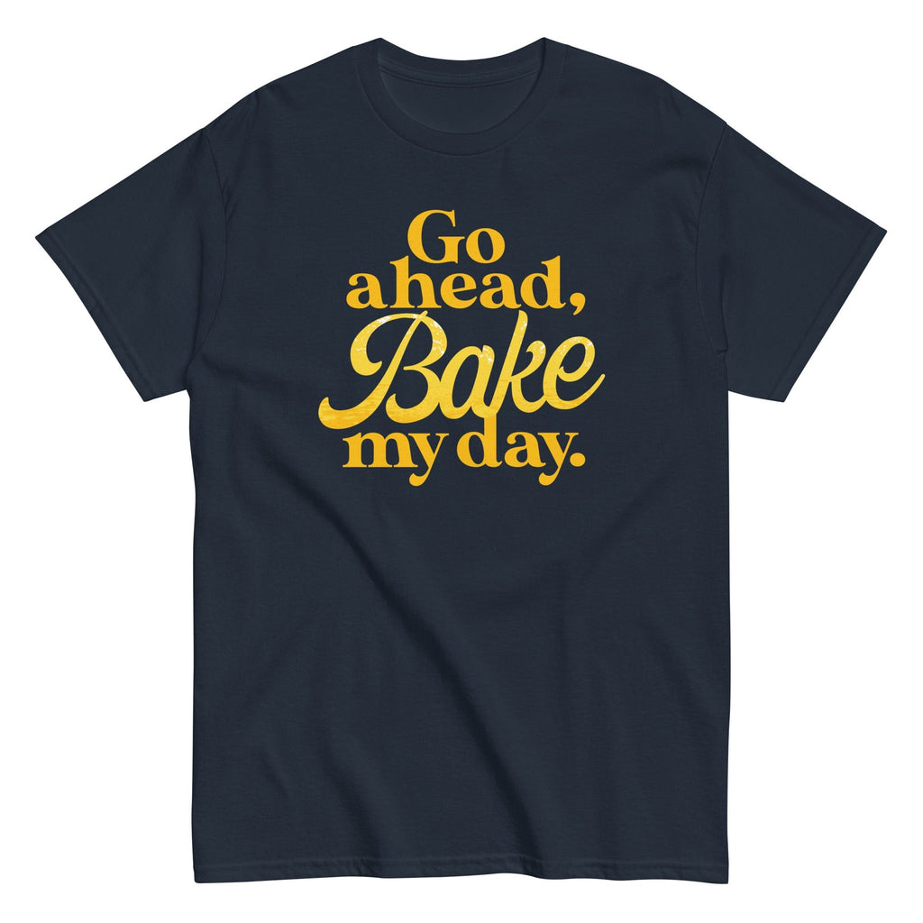 Go Ahead, Bake My Day Men's Classic - Adult & Kids T-Shirts, Sweatshirts & Hoodies apparel design preview 1