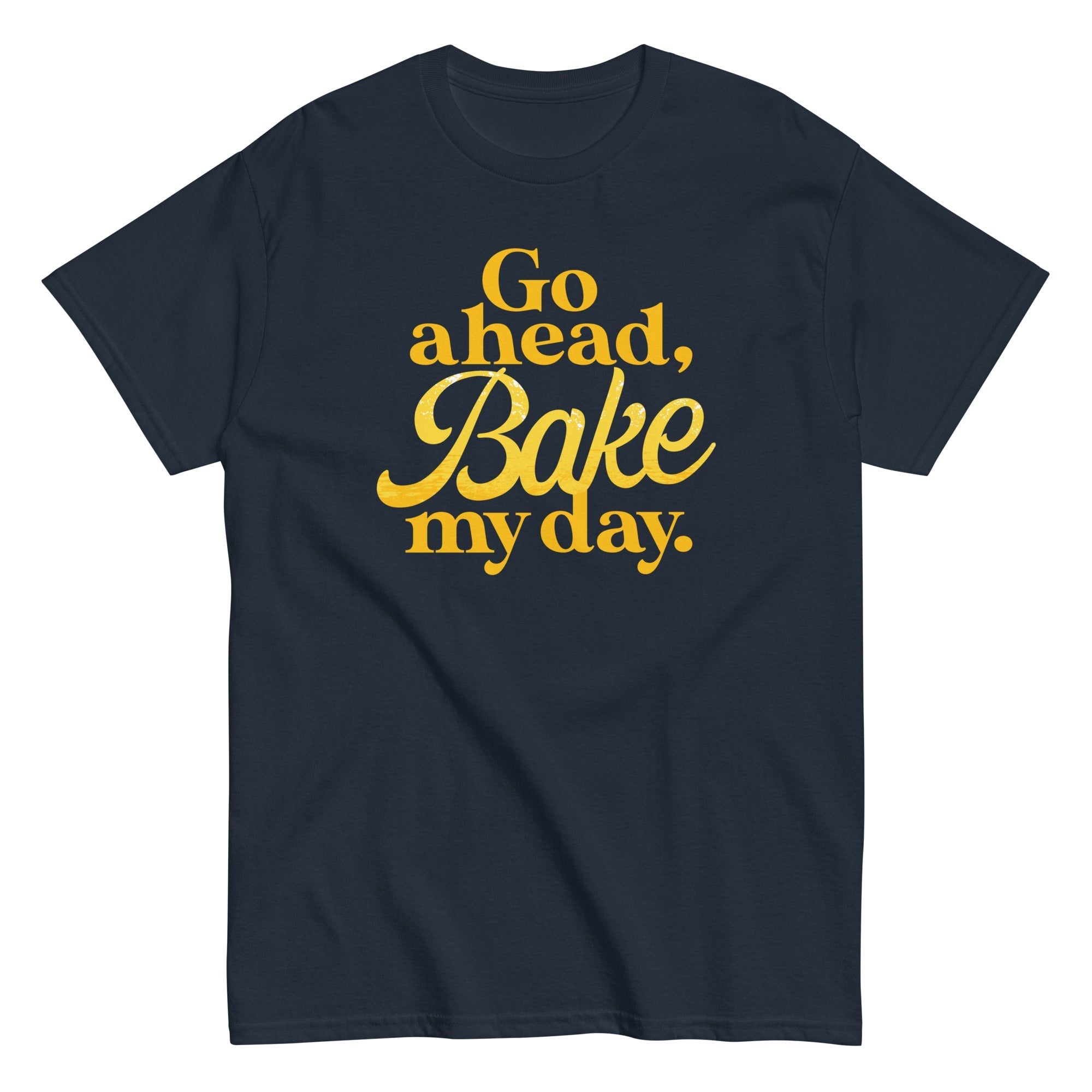 Go Ahead, Bake My Day Men's Classic - Adult & Kids T-Shirts, Sweatshirts & Hoodies apparel design preview 1
