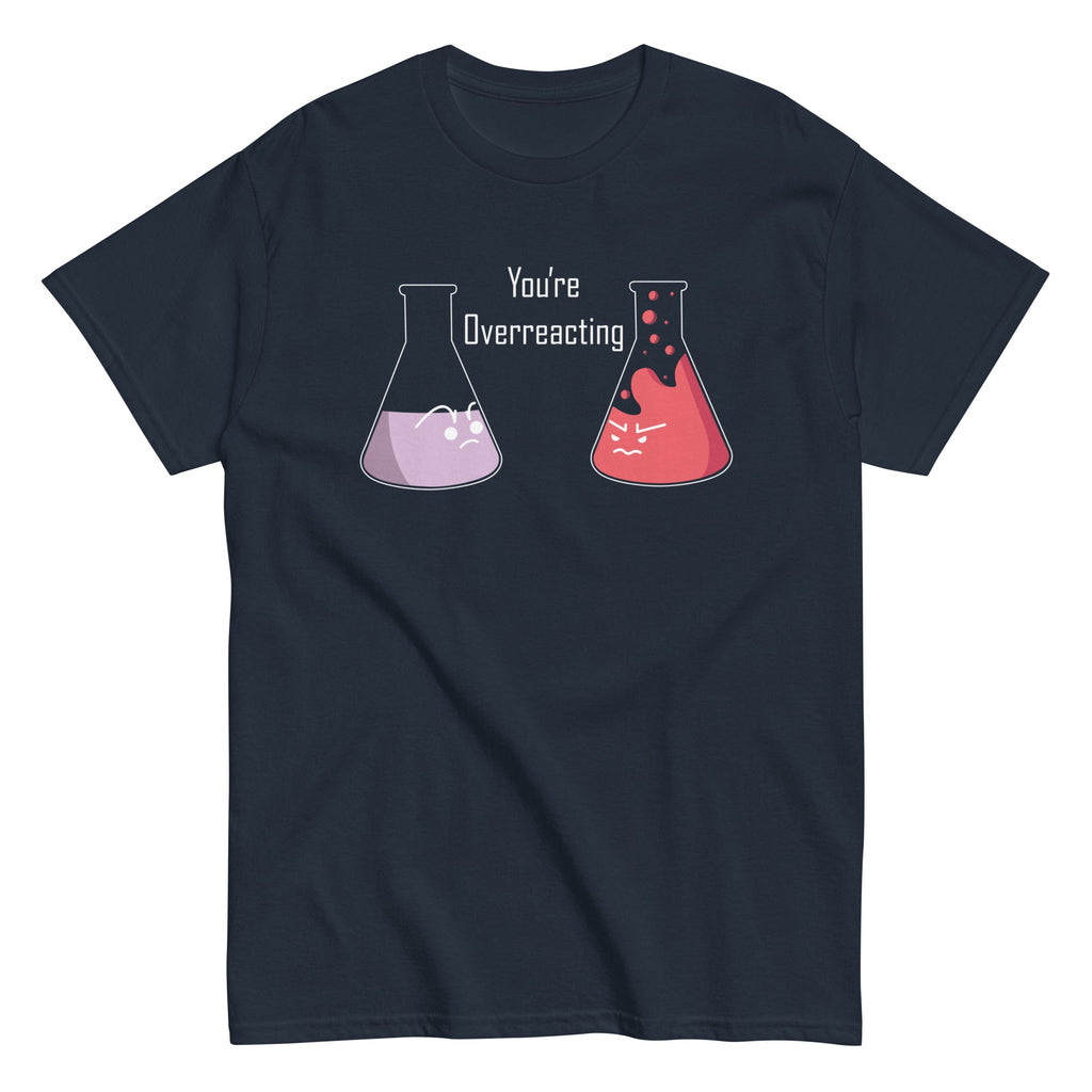 You're Overreacting Men's Classic - Adult & Kids T-Shirts, Sweatshirts & Hoodies apparel design preview 1