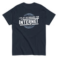 I Play Keyboard For The Internet Men's Classic - Adult & Kids T-Shirts, Sweatshirts & Hoodies apparel design preview 1