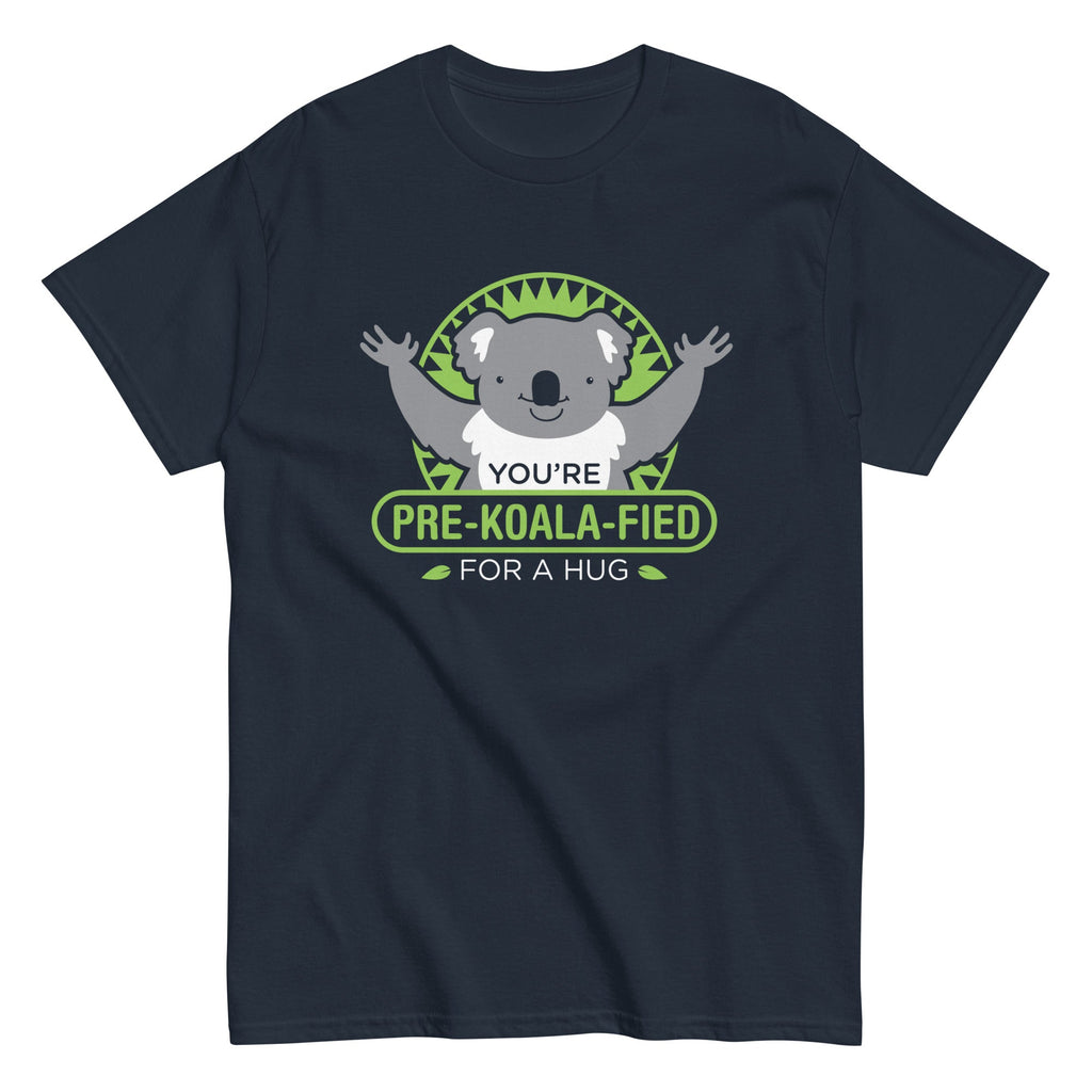You're Pre-Koala-Fied For A Hug Men's Classic - Adult & Kids T-Shirts, Sweatshirts & Hoodies apparel design preview 1