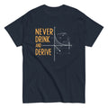 Never Drink and Derive Men's Classic - Adult & Kids T-Shirts, Sweatshirts & Hoodies apparel design preview 1